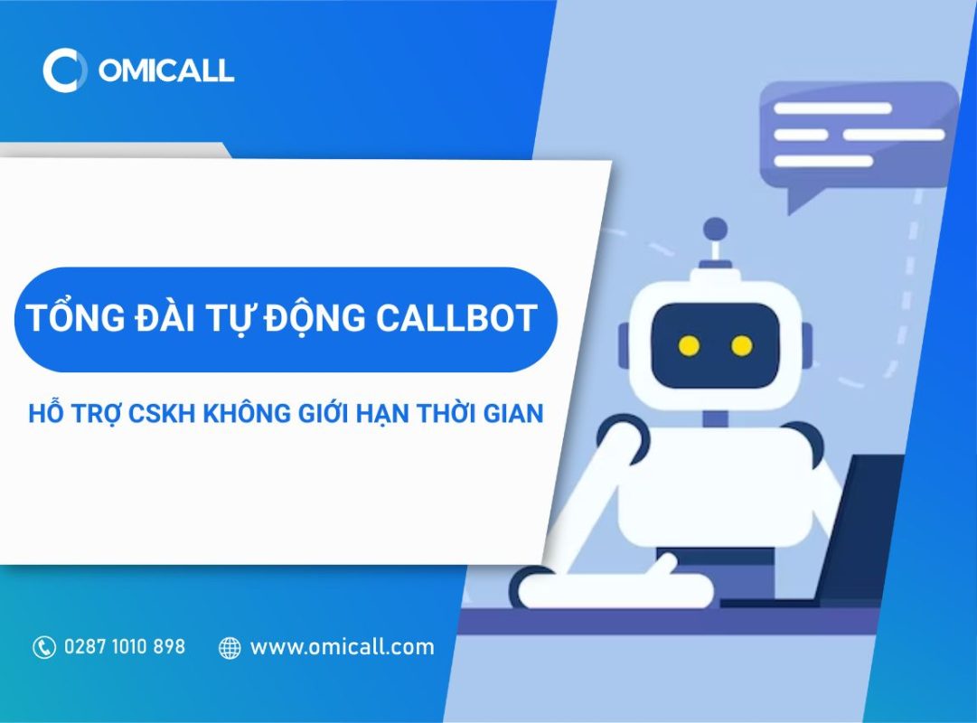 Tổng đài tự động Callbot - Giải pháp thông minh cho dịch vụ hỗ trợ kỹ thuật